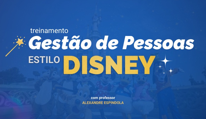 Gestão de Pessoas, estilo Disney - GOIÂNIA (GO) | JULHO 2026 | Alexandre Espindola
