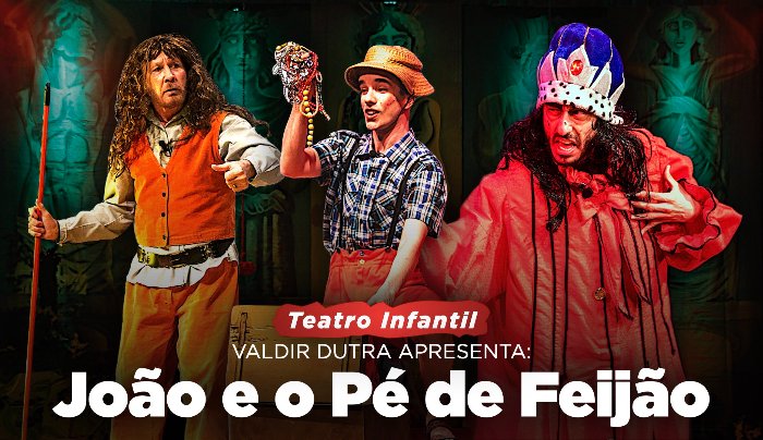 JOÃO E O PÉ DE FEIJÃO | Teatro Infantil