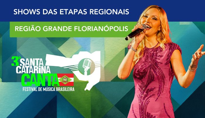SANTA CATARINA CANTA - Festival de Música Brasileira - Regional Grande Florianópolis