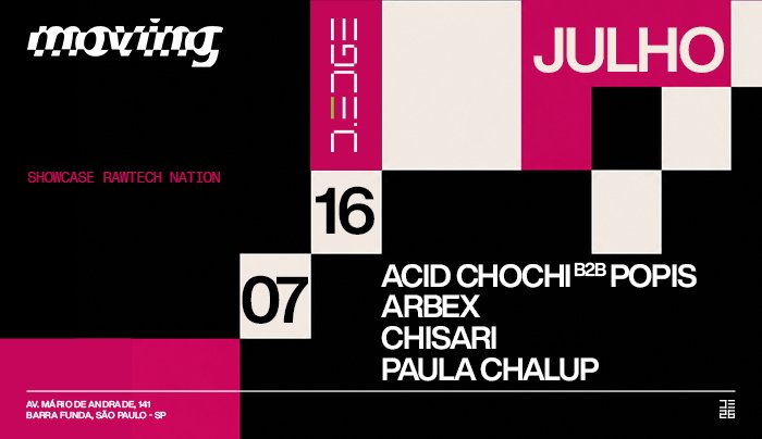 MOVING D-EDGE SP pres.: P1: ARBEX. ACID CHOCHI B2B POPIS. CHISARI (LANÇAMENTO EP). PAULA CHALUP
