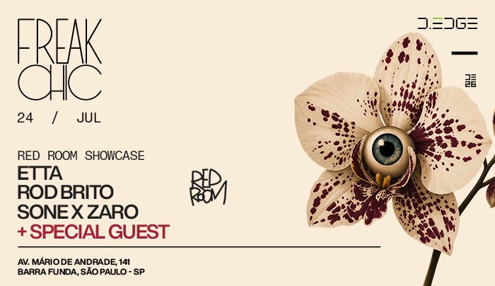 FREAK CHIC D-EDGE SP pres.: P1: ETTA. ROD BRITO. SONE X ZARO. SPECIAL GUEST