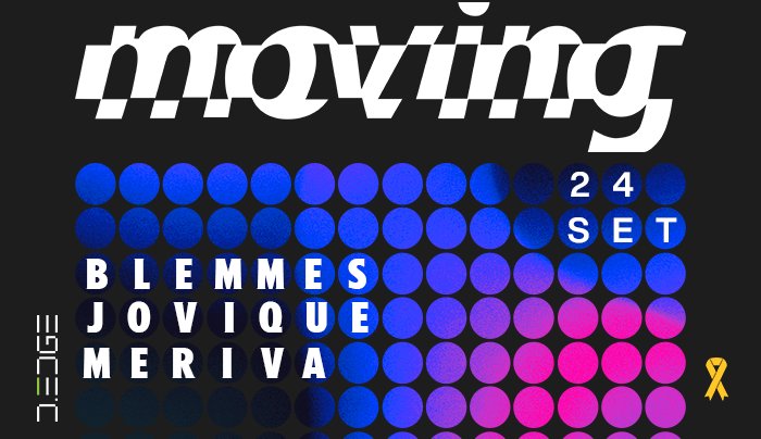 MOVING D-EDGE SP pres.: P2: BLEMMES. JOVIQUE. MERIVA