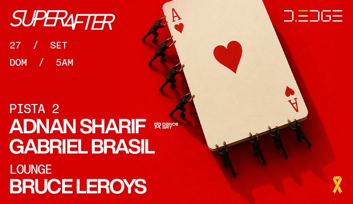 SUPERAFTER D-EDGE SP pres.: P2: ADNAN SHARIF. GABRIEL BRASIL // LOUNGE: BRUCE LEROYS