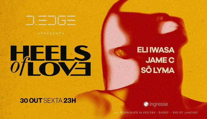 D-EDGE RIO apresenta HEEL OF LOVE by Eli Iwasa