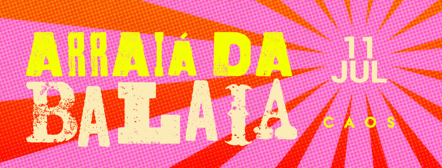 ARRAIÁ DA BALAIA