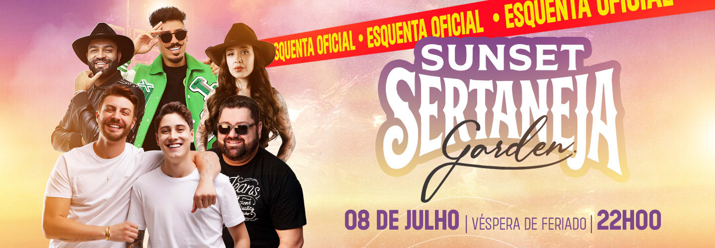 ESQUENTA OFICIAL DA SUNSET - GARDEN PIRACICABA