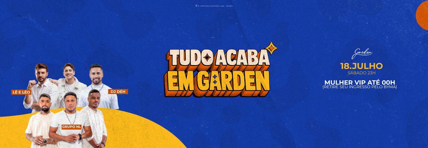 TUDO ACABA EM GARDEN