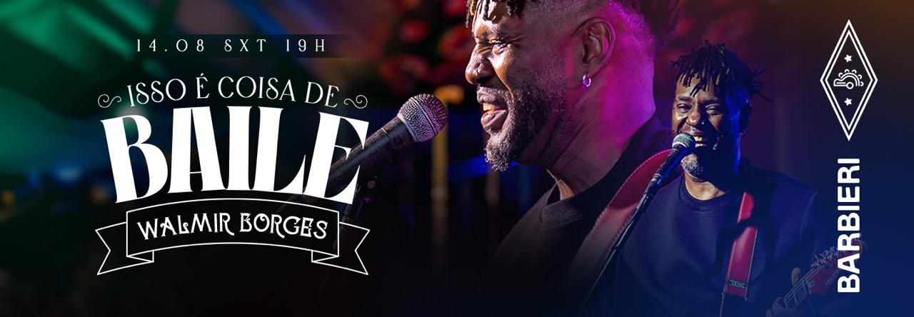 Isso é coisa de baile com Walmir Borges