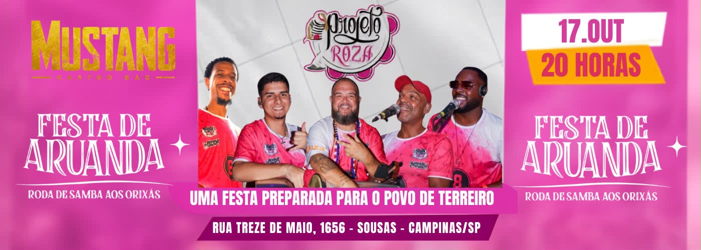 PROJETO ROZA • FESTA DE ARUANDA