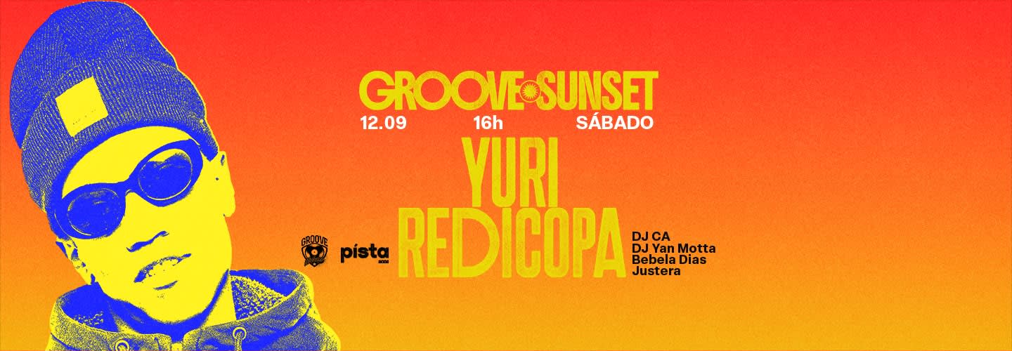 GROOVE SUNSET: YURI REDICOPA NO PÍSTA