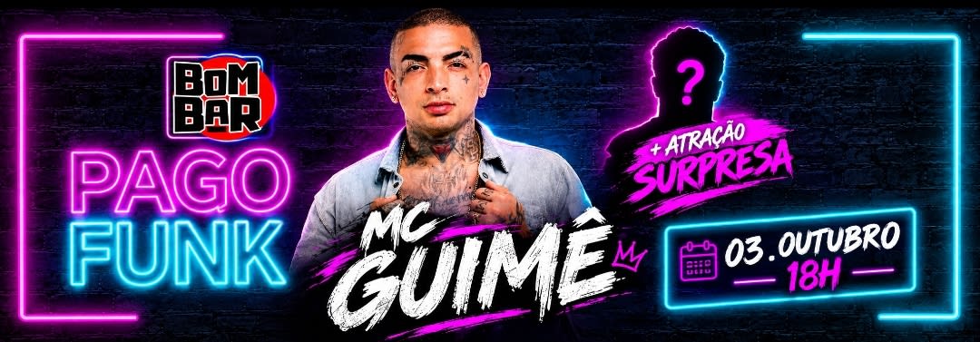 MC GUIMÊ + ATRAÇÃO SURPRESA