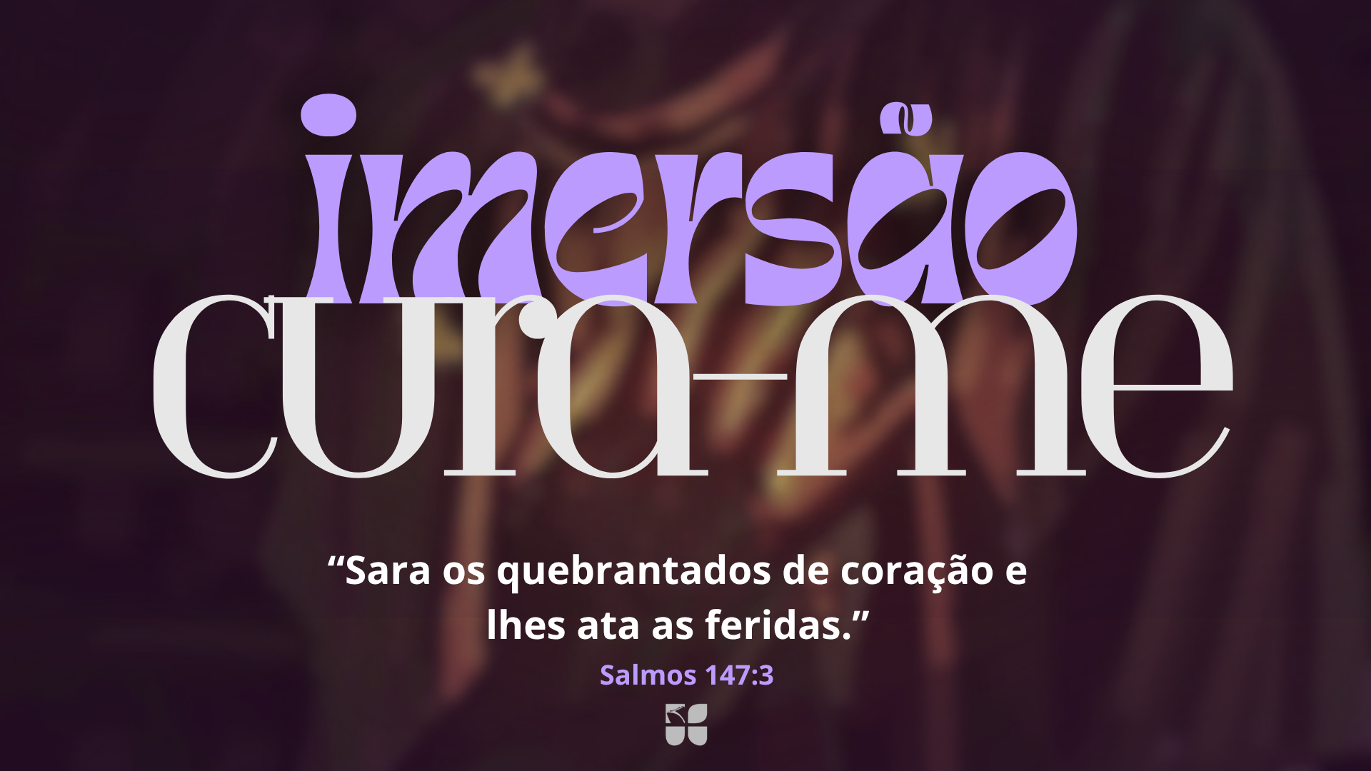 IMERSÃO CURA-ME
