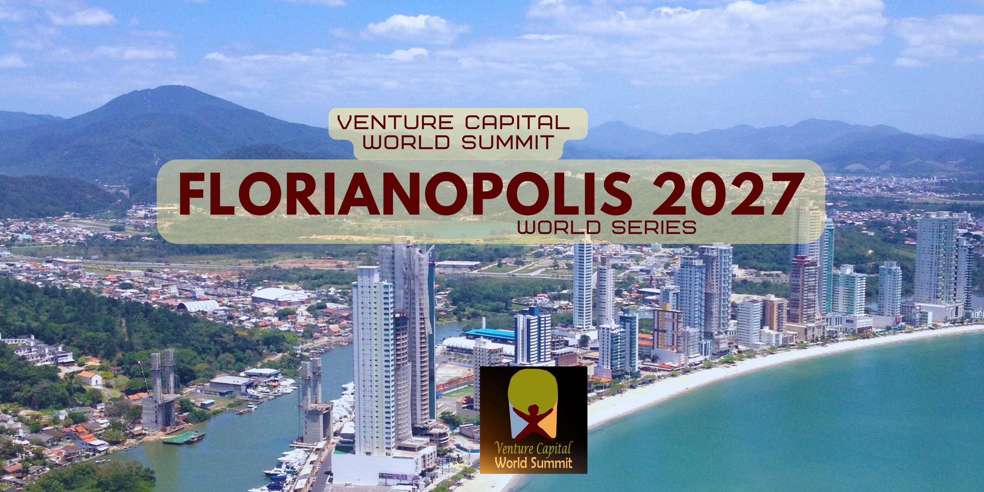 Florianópolis 2027 Venture Capital World Summit