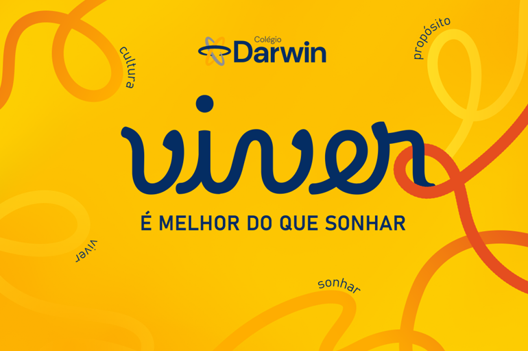 Viver é melhor que sonhar - Colégio Darwin