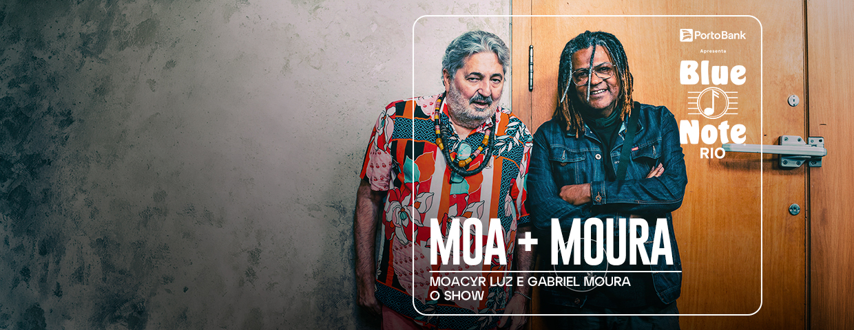 MOA + MOURA - MOACYR LUZ E GABRIEL MOURA - O SHOW