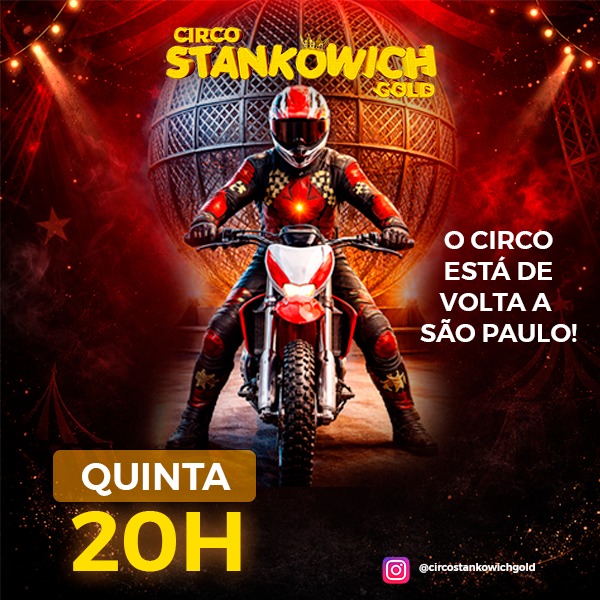 Circo Stankowich Gold | Quinta 02.JUL às 20h