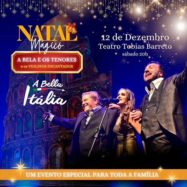 Natal Mágico - A Bella Itália - A Bela e os Tenores