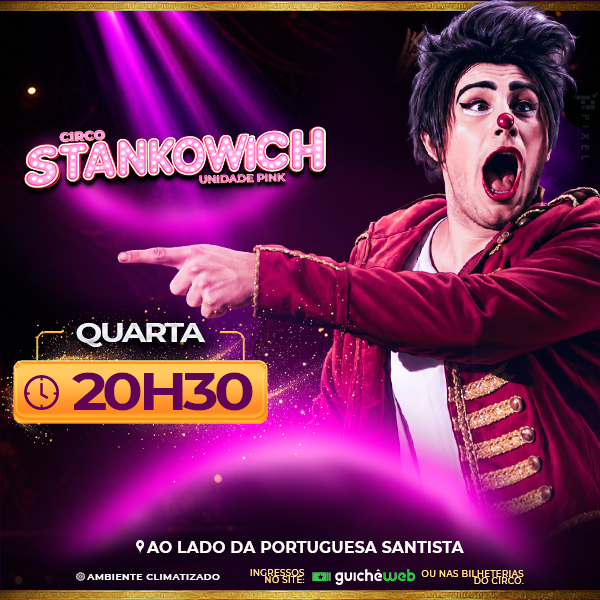 Circo Stankowich Pink | Quarta 12.AGO às 20h30