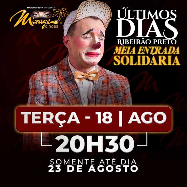 Mirage Circus Ribeirão Preto. SP - 18.AGO às 20h30