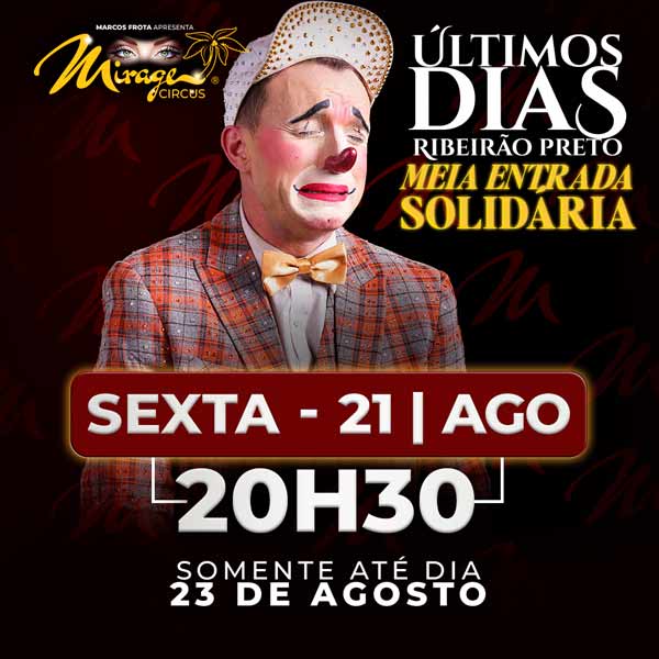 Mirage Circus Ribeirão Preto. SP - 21.AGO às 20h30