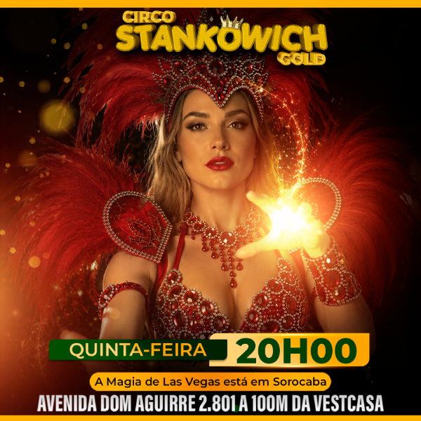Circo Stankowich Gold | Quinta 13.AGO às 20h