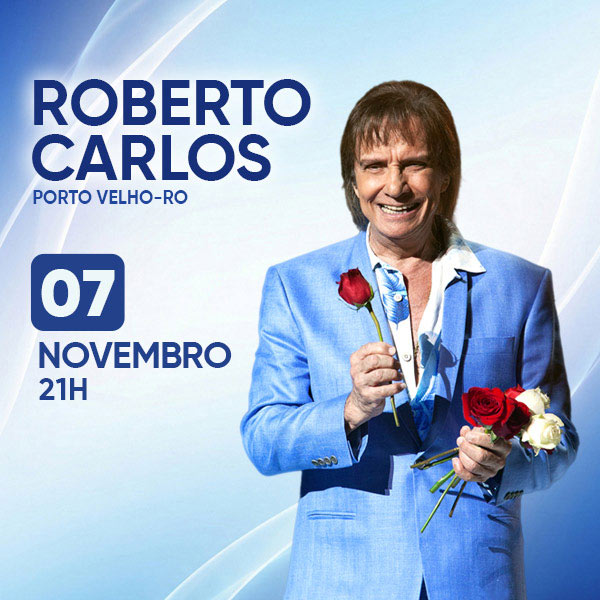 Roberto Carlos - Porto Velho