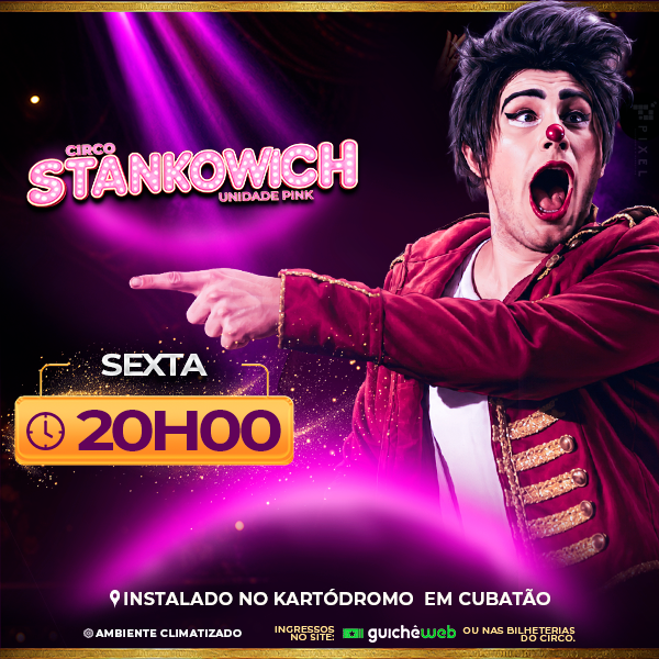 Circo Stankowich Pink | Sexta 18.SET às 20h