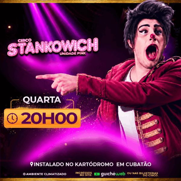 Circo Stankowich Pink | Quarta 16.SET às 20h
