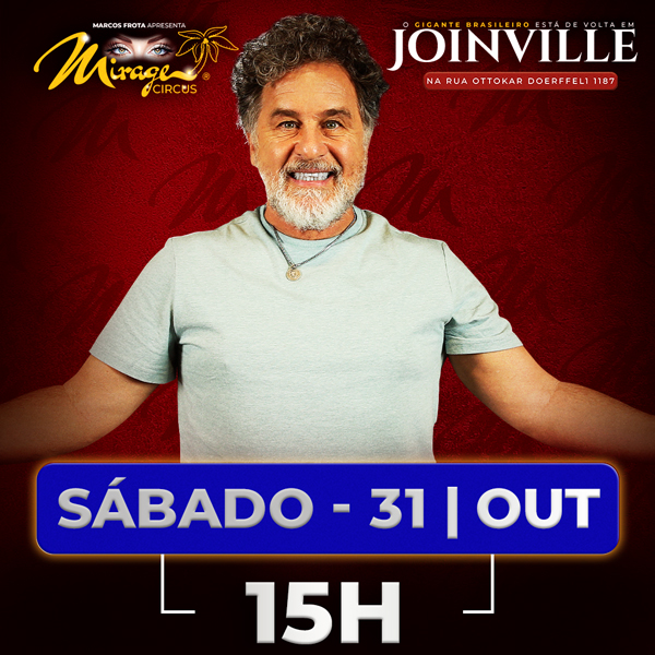 Mirage Circus Joinville. SP - 31.OUT às 15h
