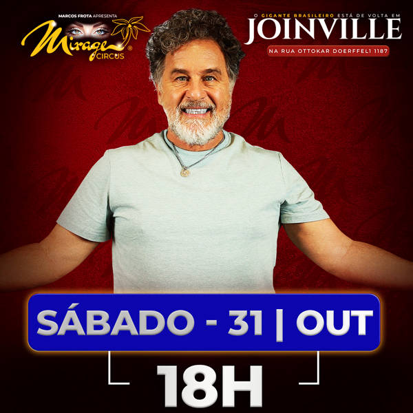 Mirage Circus Joinville. SP - 31.OUT às 18h