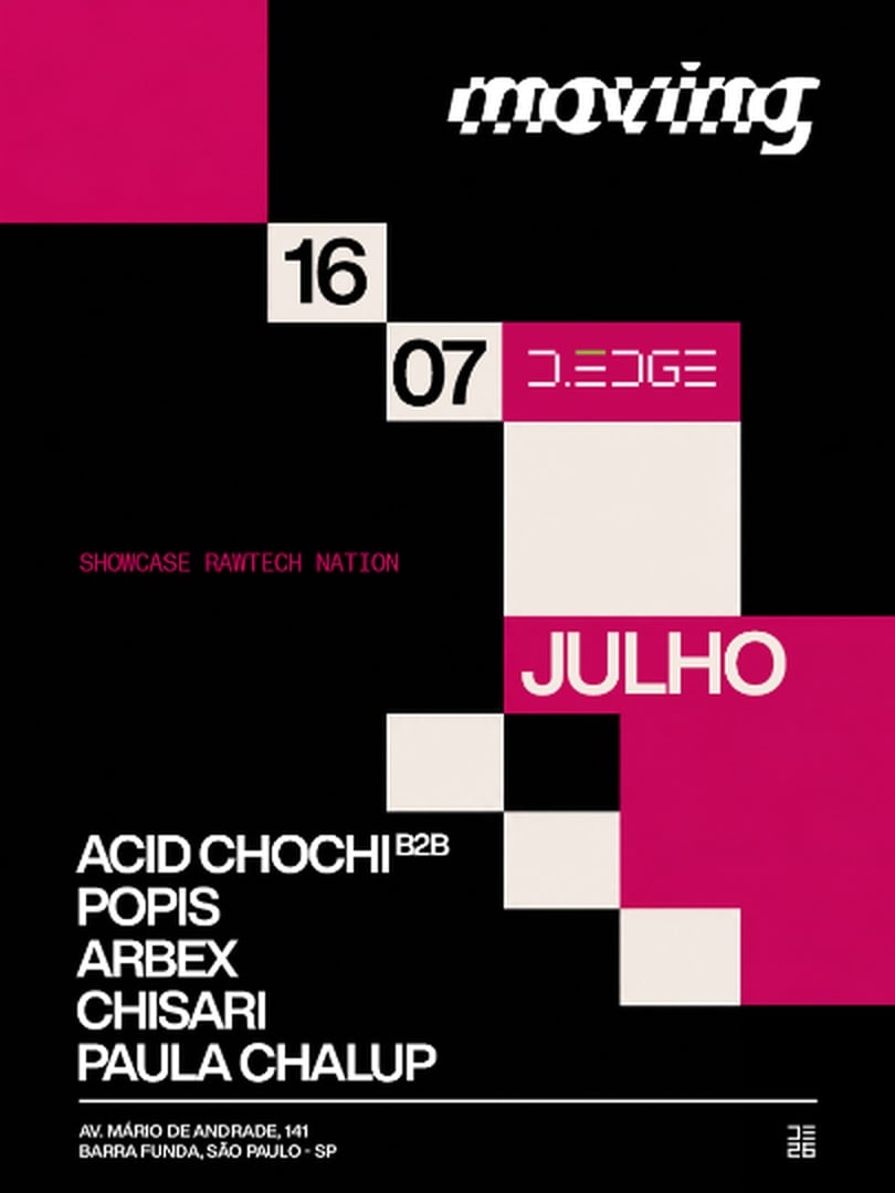 MOVING D-EDGE SP pres.: P1: ARBEX. ACID CHOCHI B2B POPIS. CHISARI (LANÇAMENTO EP). PAULA CHALUP