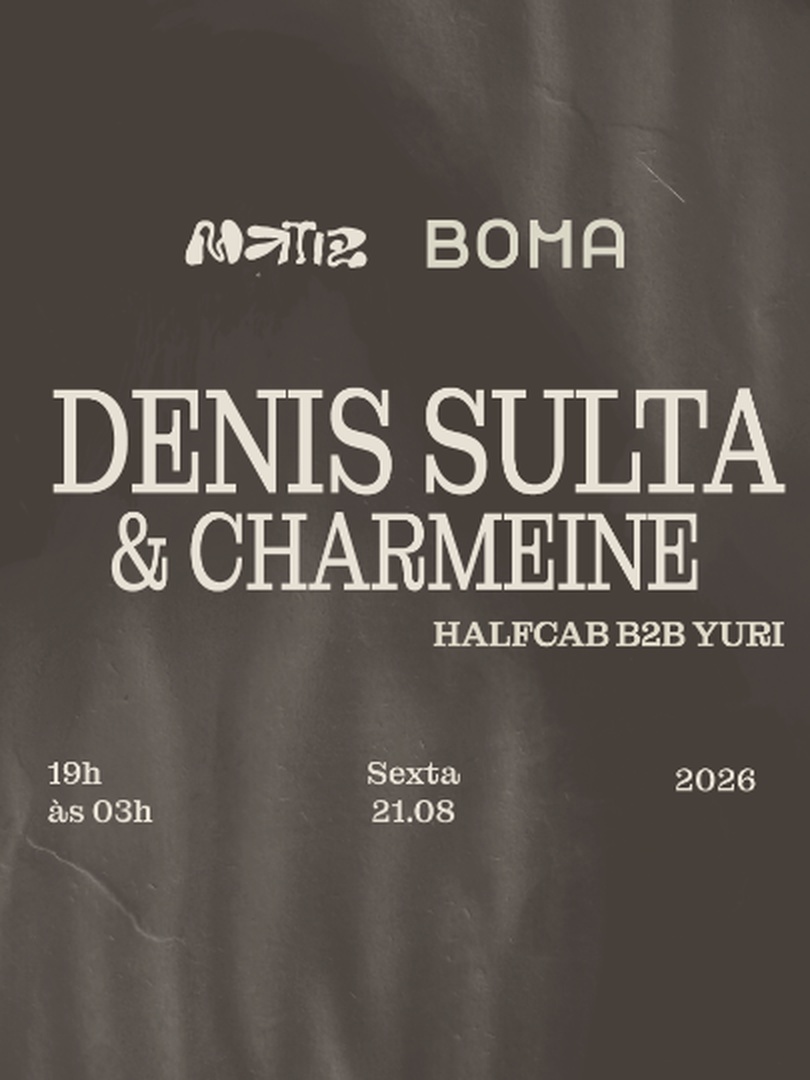 Matiz e Boma apresentam: Denis Sulta & Charmeine