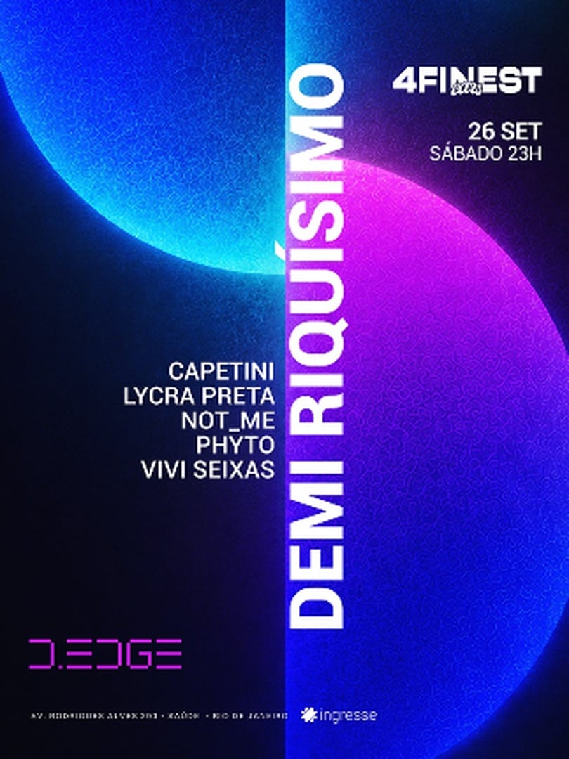 D-EDGE RIO apresenta 4FINEST w/ DEMI RIQUÍSIMO