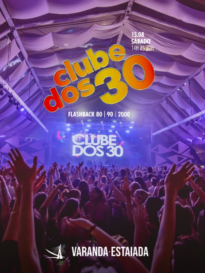 MEGA EDIÇÃO CLUBE DOS 30 | 15.08 | VARANDA ESTAIADA