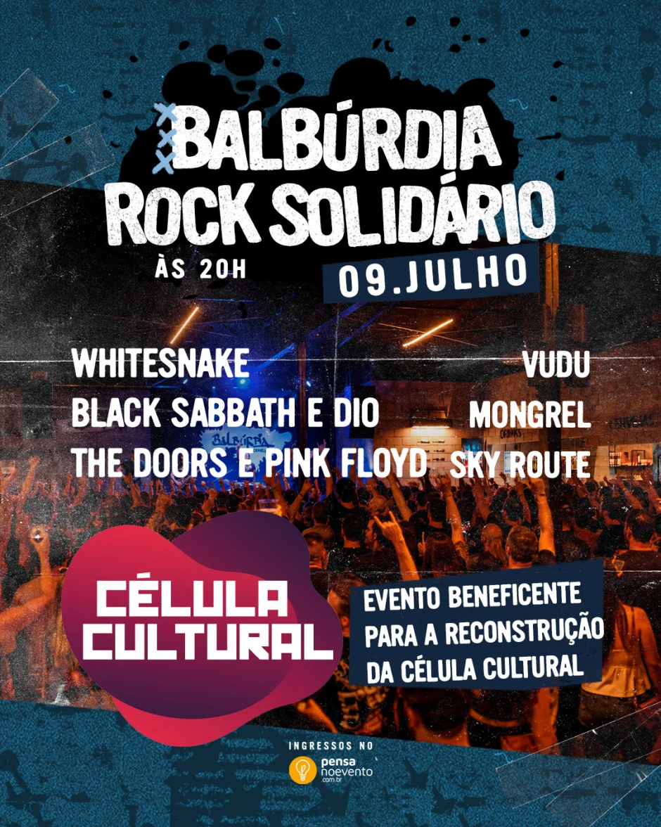 BALBÚRDIA ROCK SOLIDÁRIO - CÉLULA | Pensanoevento