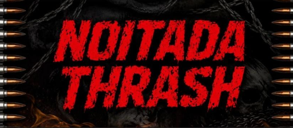 NOITADA TRASH 2a EDIÇÃO, 07/08, É DINO CULTURAL: ARMA (SP), IRRITATOR, KRONNAH, STYGIAN E BESTIARY