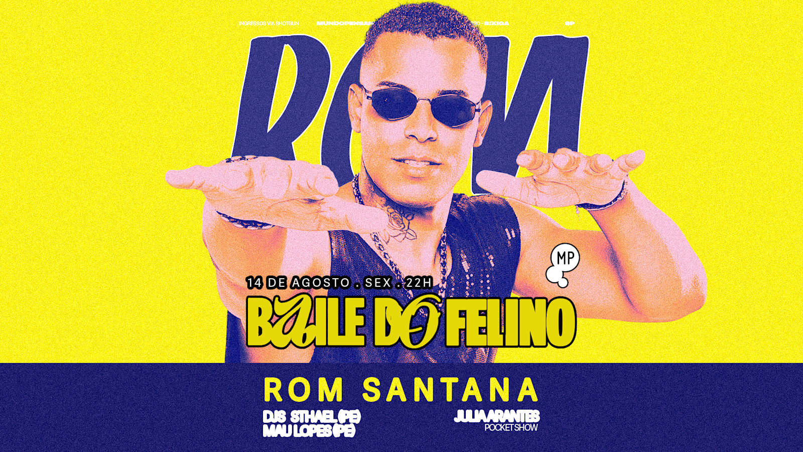 14/8 - Baile Do Felino Com Rom Santana No Mundo Pensante