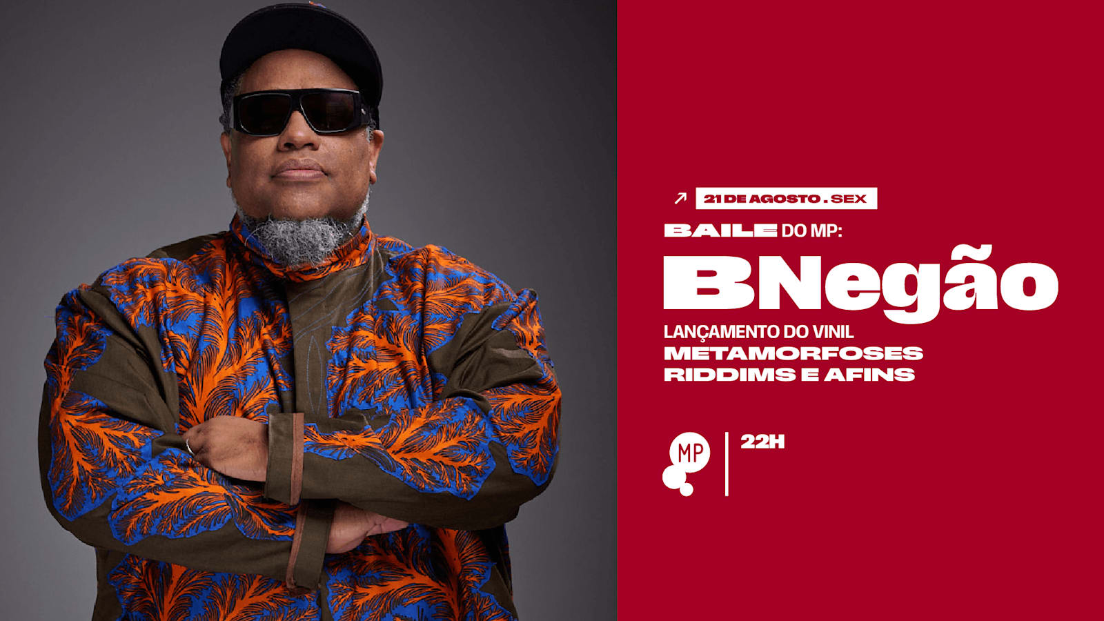 21/8 - Baile Do Mp| Bnegão: Metamorfoses Riddims E Afins