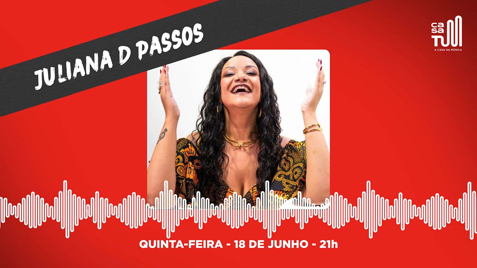 Casa Tum Apresenta: Juliana D Passos - 18/06/26