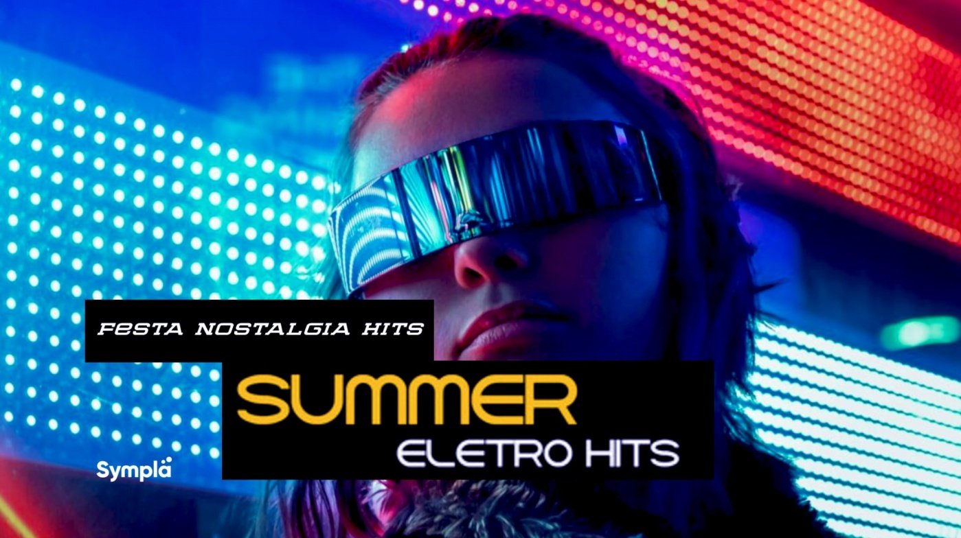 FESTA NOSTALGIA HITS - SUMMER ELETROHITS - ASA NORTE - SÁBADO - GARANTA SEU INGRESSO