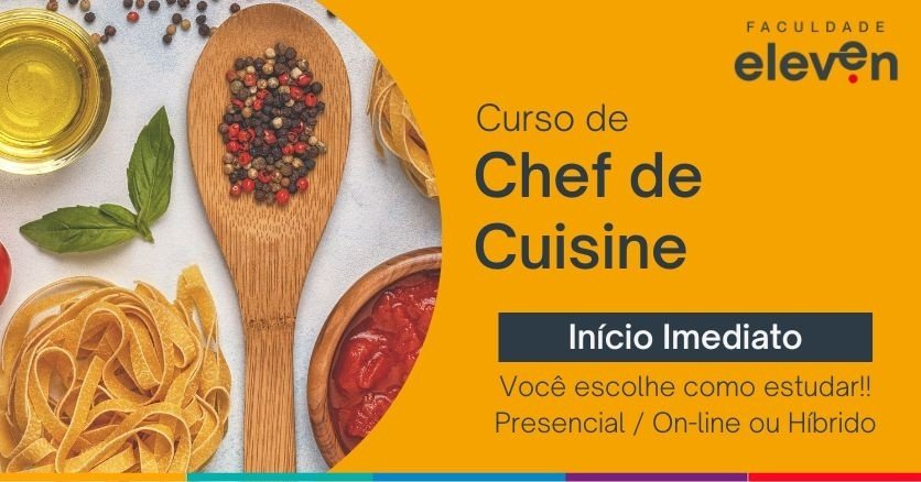 Curso de Chef de Cuisine - Chefe de Cozinha Faculdade Eleven