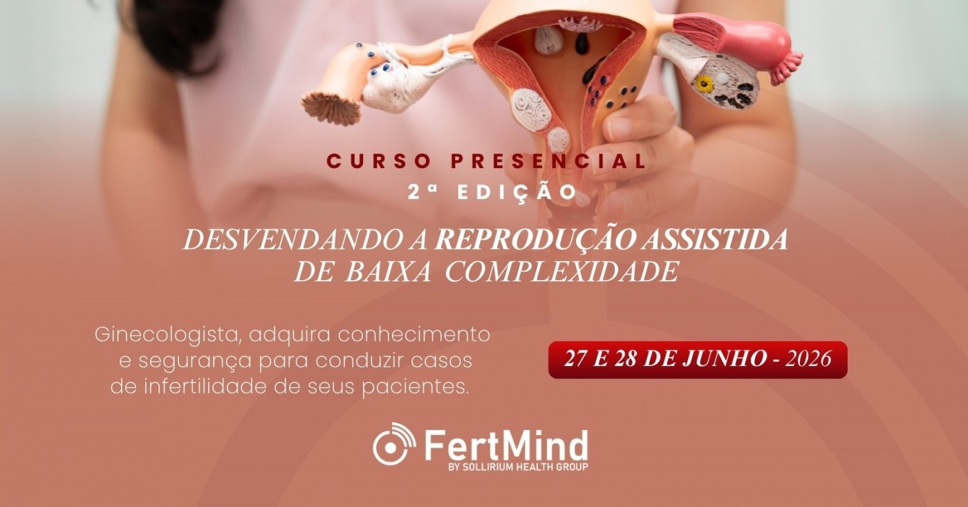 Curso Presencial Desvendando a Reprodução Assistida de Baixa Complexidade
