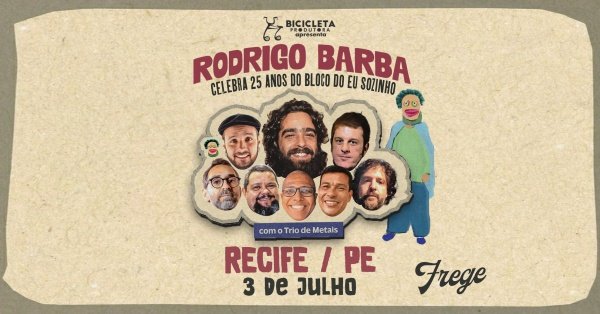 Rodrigo Barba | 25 Anos do Bloco do Eu Sozinho em Recife / PE