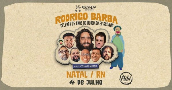 Rodrigo Barba | 25 Anos do Bloco do Eu Sozinho em Natal / RN