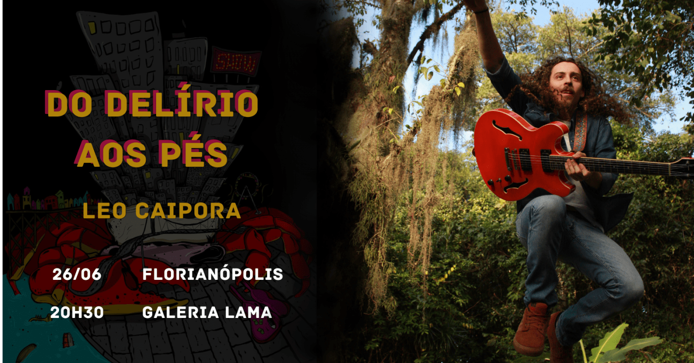 Leo Caipora Estréia Do Delírio aos Pés