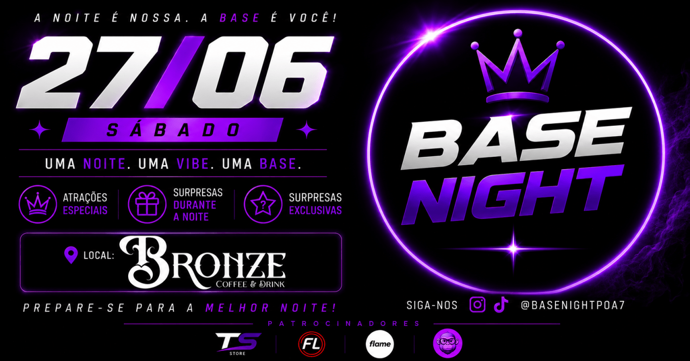 Base Night Porto Alegre Primeira Edição!