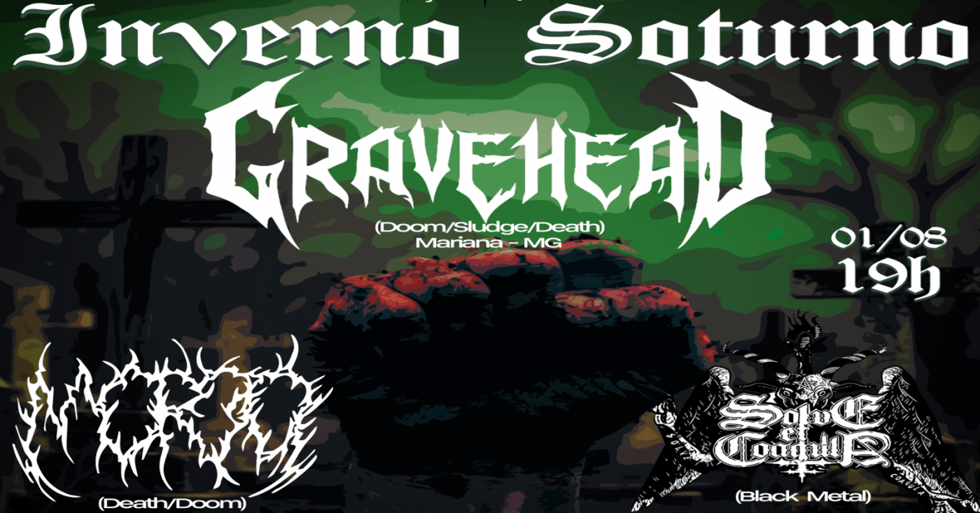 Lodo Produções Apresenta: Inverno Soturno (Gravehead, Morto, Solve et Coagula)