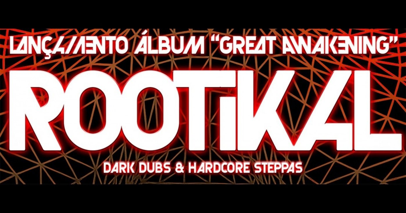 ROOTIKAL - Lançamento do álbum Great Awakening