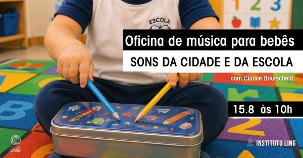 Oficina de música para bebês: sons da cidade e da escola, com Clarice Bourscheid