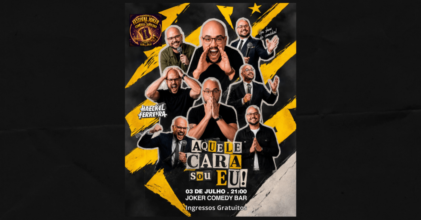 Festival Joker - Haeckel Ferreira - Aquele Cara Sou Eu - INGRESSOS GRATIS - Sexta 03 de Julho às 21h